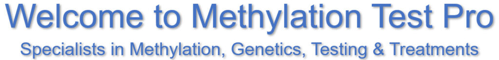 Welcome to Methylation Test Professionals specialists in Methylation, genetics, testing and treatment